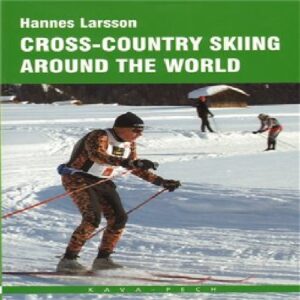 Cross-country Skiing Around the World (Larsson Hannes)