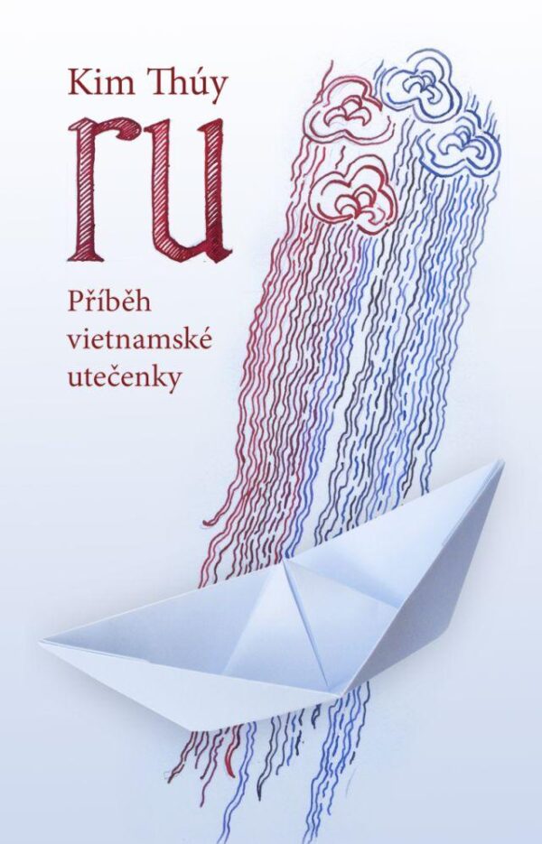 RU. Příběh vietnamské utečenky (Thúy, Kim) (česky)