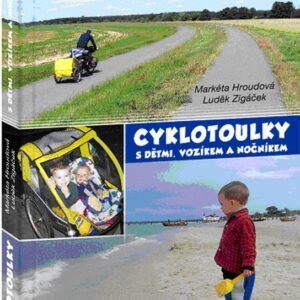 Cyklotoulky s dětmi, vozíkem a nočníkem (Luděk Zigáček) (česky)