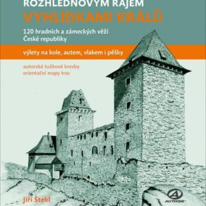 Rozhlednovým rájem - Vyhlídkami králů (Jiří Štekl) (česky)