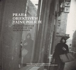 Praha objektivem tajné policie (česky)