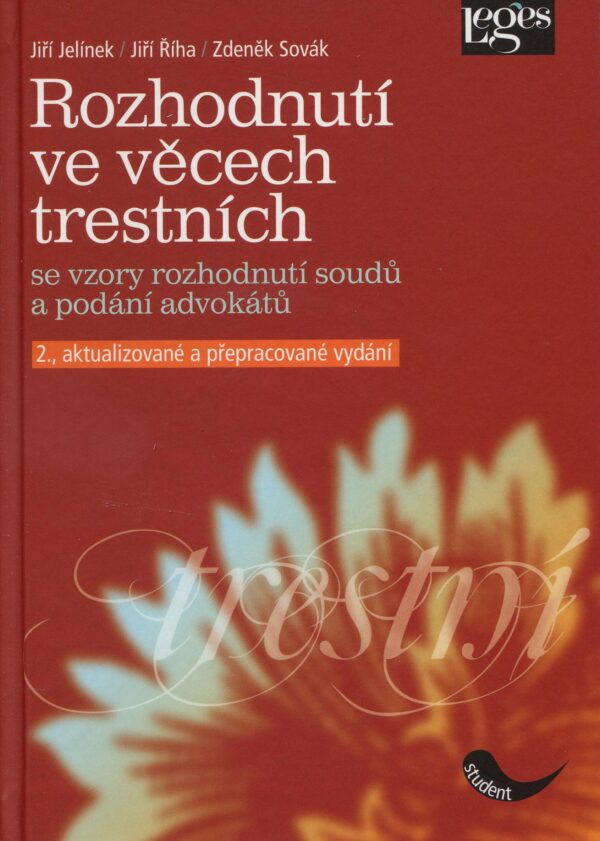 Rozhodnutí ve věcech trestních se vzory rozhodnutí soudů a podání advokátů - 2. vydání (česky)