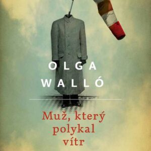 Muž, který polykal vítr (Olga Walló) (česky)