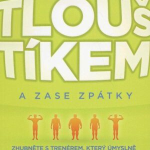 Z hubeňoura tlouštíkem a zase zpátky - Překvapivý návod, jak záměrně nabrat a poté shodit 34 kg (Straka Ivan) (česky)