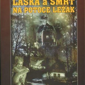Láska a smrt na potoce Ležák (Přemysl Veverka) (česky)