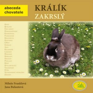 Králík zakrslý - Abeceda chovatele (Miluše Franklová) (česky)