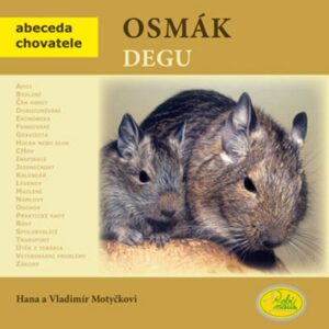 Osmák degu - Abeceda chovatele (Hana a Vladimír Motyčkovi) (česky)