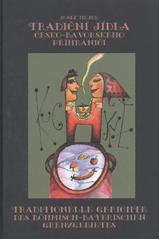 Tradiční jídla česko-bavorského příhraničí - Traditionelle Gerichte des böhmisch-bayerischen Grenzgebietes (Josef Nejdl) (česky)