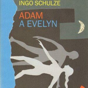 Adam a Evelyn (Ingo Schulze) (česky)