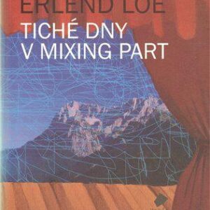 Tiché dny v Mixing Part (Erlend Loe) (česky)