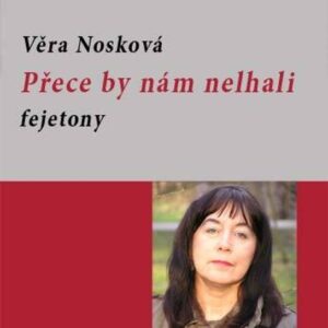 Přece by nám nelhali (Věra Nosková) (česky)