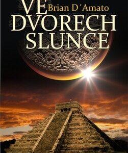 Ve dvorech slunce (D´Amato, Brian) (česky)