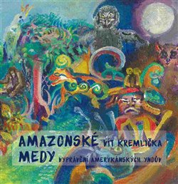 Amazonské Medy (Vít Kremlička) (česky)