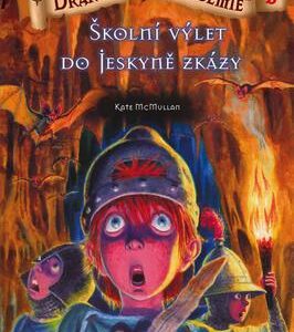 Drakobijecká akademie 3 Školní výlet do Jeskyně zkázy (Kate McMullan) (česky)