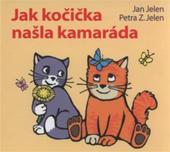 Jak kočička našla kamaráda (Jan Jelen) (česky)