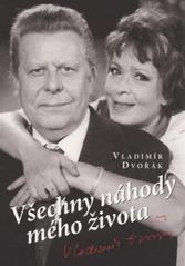 Všechny náhody mého života (Vladimír Dvořák) (česky)