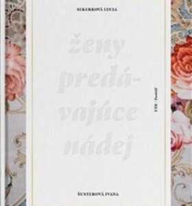 Ženy predávajúce nádej (Ivana Šusterová)