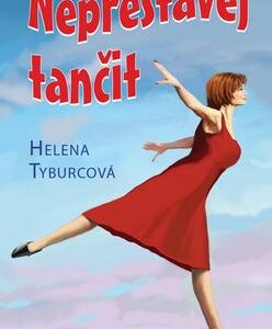 Nepřestávej tančit (Helena Tyburcová) (česky)