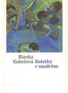 Baletky v modrém (Blanka Kubešová) (česky)