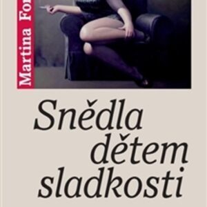 Snědla dětem sladkosti (Martina Formanová) (česky)