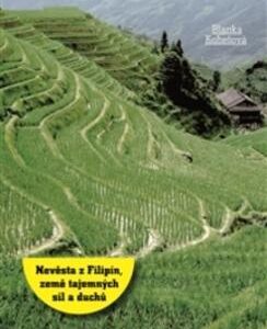 Nevěsta z Filipín, země tajemných sil a duchů (Blanka Kubešová) (česky)
