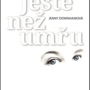 Ještě než umřu (Jenny Downhamová) (česky)
