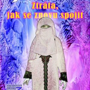 Ztráta, jak se znovu spojit (Zdenka Blechová) (česky)