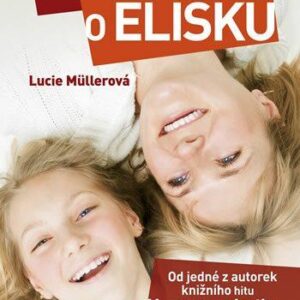 ...a postarej se o Elišku (Lucie Müllerová) (česky)