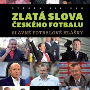 Zlatá slova českého fotbalu (Štěpán Filípek) (česky)
