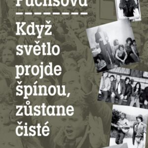 Když světlo projde špínou, zůstane čisté (Irena Fuchsová) (česky)
