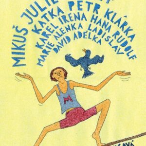 Mikuš, Julie, Josef, Katka, Petr, Klárka, Karel, Irena, Hana, Rudolf, Marie, Alenka, Ladislav, David, Adélka (Irena Fuchsová) (česky)