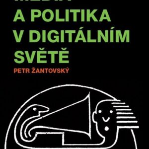 Média a politika v digitálním světě (Doc. Mgr. Petr Žantovský) (česky)