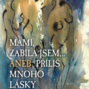Mami, zabila jsem... (Marcella Marboe) (česky)
