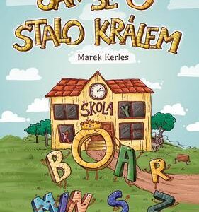 Jak se O stalo králem (Marek Kerles) (česky)