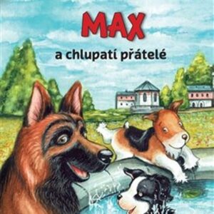 Max a chlupatí přátelé (Jindřiška Kratschmarová) (česky)