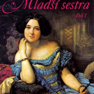 Mladší sestra - díl 1. (Catherine Anne Austenová Hubbacková) (česky)