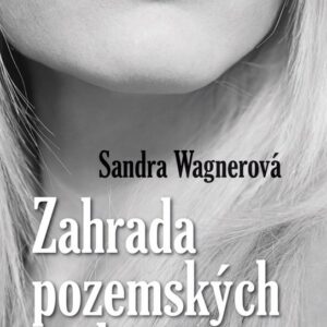 Zahrada pozemských rozkoší (Sandra Wagnerová) (česky)