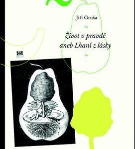 Život v pravdě aneb Lhaní z lásky (Jiří Gruša) (česky)