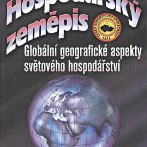 Hospodářský zeměpis - Globální geografické aspekty světového hospodářství (Ivan Bičík) (česky)