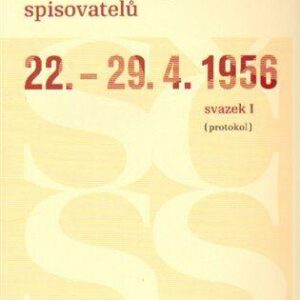 II. sjezd Svazu československých spisovatelů 22.–29. 4. 1956 (protokol) (Bauer Michal) (česky)