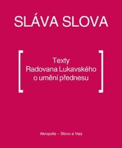 Sláva slova (Radovan Lukavský) (česky)