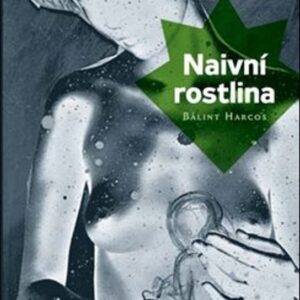 Naivní rostlina (Bálint Harcos) (česky)