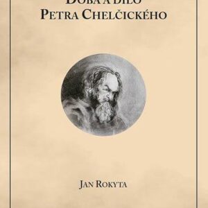 Doba a dílo Petra Chelčického (Rokyta Jan) (česky)