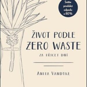 Život podle Zero Waste za třicet dní (Jitka Ondryášová) (česky)