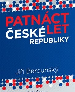 Patnáct let České republiky (Jiří Berounský) (česky)