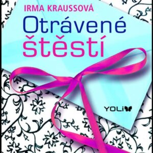 Otrávené štěstí (Irma Kraussová) (česky)