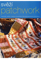 Svěží patchwork - Pokrývky, dečky, kabely a prostírání šité patchworkovou technikou (Norumová Rie) (česky)