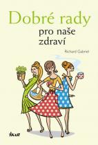 Dobré rady pro naše zdraví (Richard Gabriel) (česky)