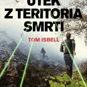Útěk z teritoria smrti (Isbell Tom) (česky)