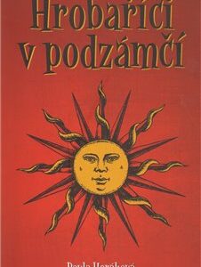 Hrobaříci v podzámčí (Pavla Horáková) (česky)